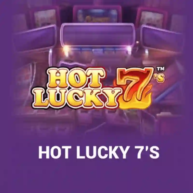 Hot Lucky 7’s